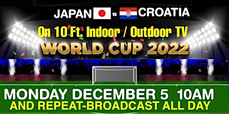 WORLD CUP- JAPAN v CROATIA -10Ft TVs  MIAMI BEACH SOBE OPEN BAR