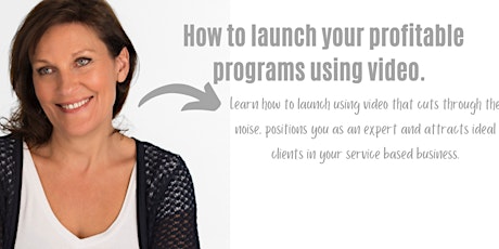 How To Launch Your Profitable Program or Service Using Video