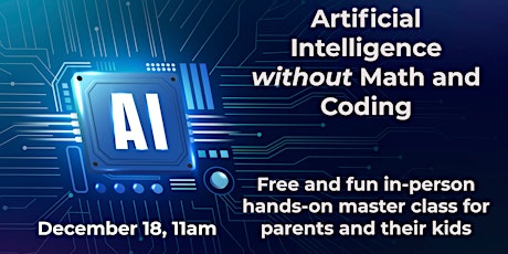 Master class: Artificial Intelligence without Math or Coding