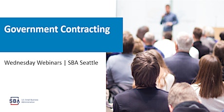 Wednesday Webinars with SBA Seattle: Government Contracting