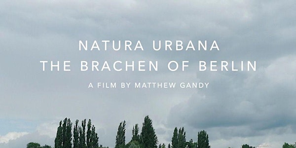 Natura Urbana -The Brachen of Berlin