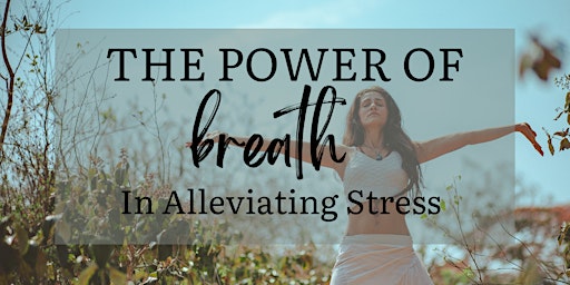 The Power of Breath in Alleviating Stress