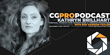 CG Pro Podcast 36 - Kathryn Brillhart - VP Supervisor / Cinematographer