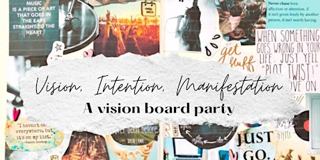 Vision, Intention, Manifestation: A Vision Board Party