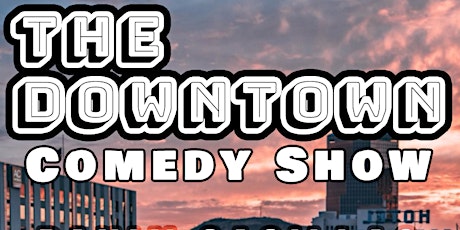 Downtown Comedy Show