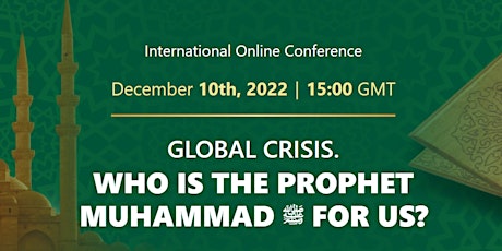 Public Conference "Global Crisis. Who Is The Prophet Muhammad ﷺ For Us?"