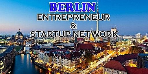 Imagem principal do evento Berlin Big Business Tech & Entrepreneur Professional Networking Soiree