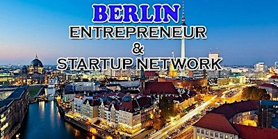 Hauptbild für Berlin Big Business Tech & Entrepreneur Professional Networking Soiree