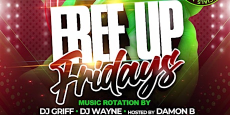 FREE UP FRIDAYS - OUTDOOR | INDOOR  PATIO  PARTY