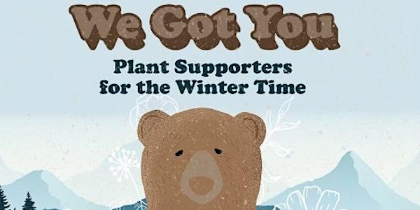 We Got You: Plant Supporters for the Winter Time