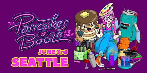 The Seattle Pancakes & Booze Art Show (Vendor Reservations Only)