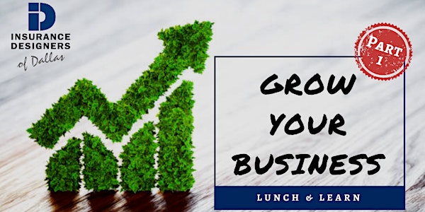 Lunch & Learn: Helping You Grow Your Business - Part 1