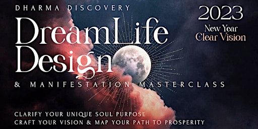 Dream Life Design | Dharma (Life Purpose) & Manifestation Masterclass