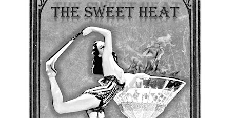 The Sweet Heat - The New Burlesque Show