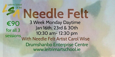 Needle Felt, 3 Mondays Daytime, 10:30am-12:30pm, Jan 16th, 23rd & 30th