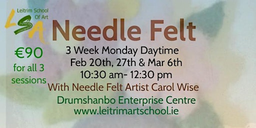 Needle Felt, 3 Mondays Daytime, 10:30am-12:30pm, Feb 20th ,27th & Mar 6th
