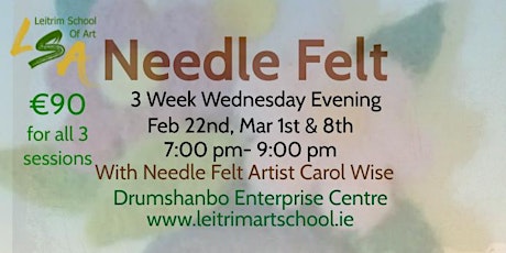 Needle Felt, 3 Wednesday Evenings, 7:00pm-9:00pm, Feb 22nd, Mar 1st &  8th
