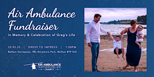 AIR AMBULANCE FUNDRAISER IN MEMORY & CELEBRATION OF GREG'S LIFE