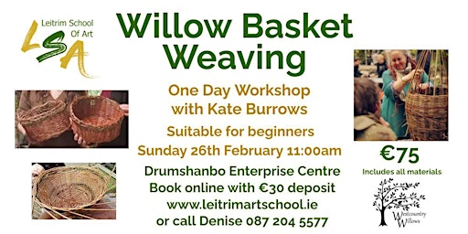 Willow Basket Weaving Workshop. Sunday 26th February 2023,11:00 am-3:00 pm