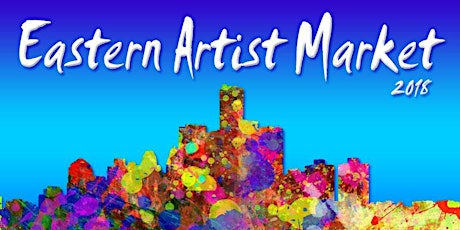 Eastern Artist Market - Free Admission - May 06 2018 primary image