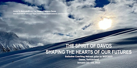 THE SPIRIT OF DAVOS: Shaping the Hearts of our Futures