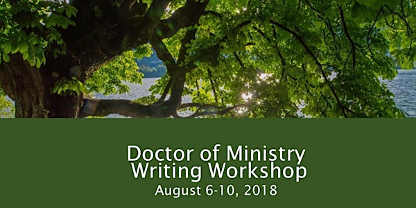 Doctor of Ministry Writing Workshop Summer 2018