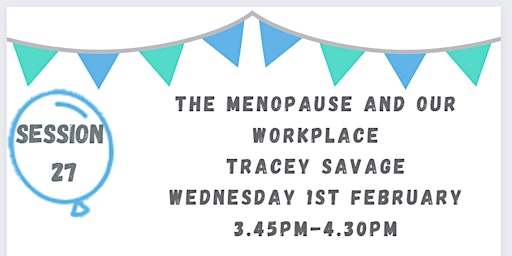 The Menopause and Our Workplace. Part of the RSAT Learning Festival.