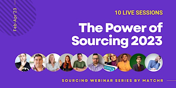 The Power of Sourcing 2023 | Sourcing Webinar Series by Matchr