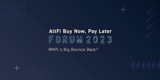 AltFi Buy Now, Pay Later Forum 2023