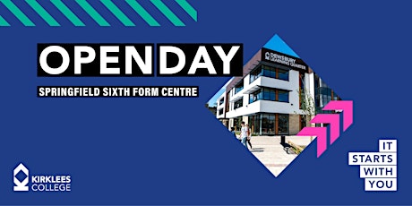 Kirklees College January Open Day - Springfield Sixth Form Centre