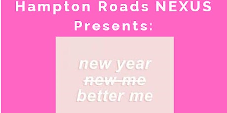 NEXUS of Hampton Roads: Whole Health, New Year, Better Me