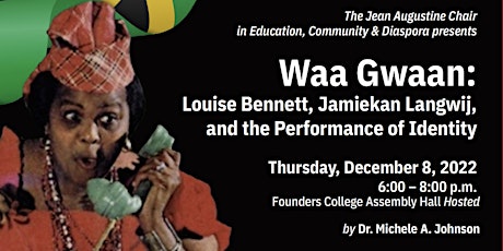 Waa Gwaan:Louise Bennett, Jamiekan Langwij, and the Performance of Identity