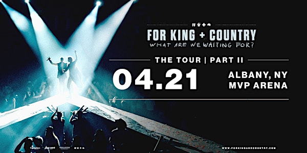 FOR KING + COUNTRY WHERE DO WE GO FROM HERE TOUR PART II