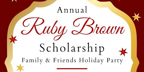 Annual Ruby Brown Scholarship Family & FriendsHoliday Party