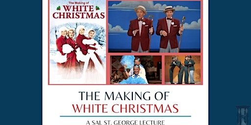 The Making of "White Christmas": A Sal St. George Lecture