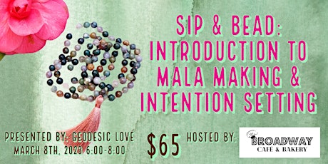 Sip & Bead : Introduction to Mala Making and Intention Setting Workshop