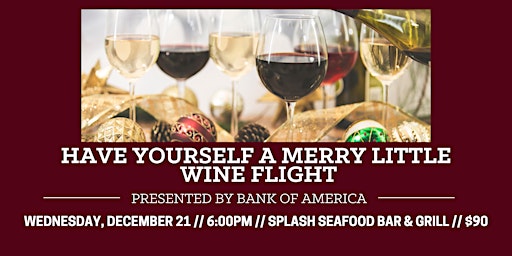 Have Yourself a Merry Little Wine Flight presented by Bank of America