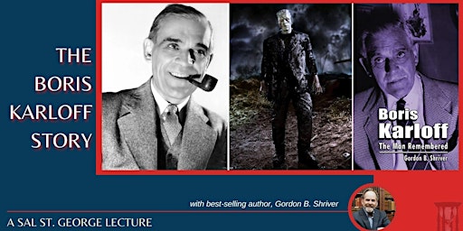 The Boris Karloff Story with best-selling author, Gordon B. Shriver