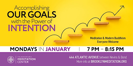Accomplishing Our Goals With the Power of Intention: Mondays in January