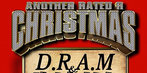 Another Rated R Christmas w/ DRAM & The Bakery Boys, Tia Corine, Al-Doms