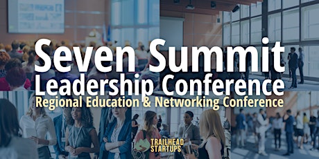 Seven Summit Leadership Conference (In-Person)