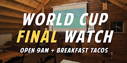 World Cup Final Watch Party + Breakfast