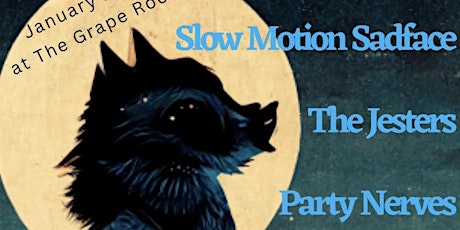 Slow Motion Sad Face + The Jesters + Party Nerves + Echo Trap @ Grape Room