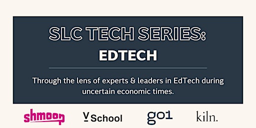 Kiln SLC Tech Series: EdTech