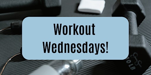Wellness Webinar: Workout Wednesdays!