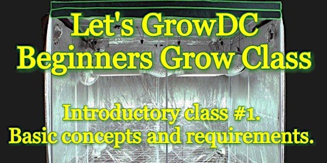 Let's Grow DC! Beginners Grow Course. Introductory Class #1 primary image