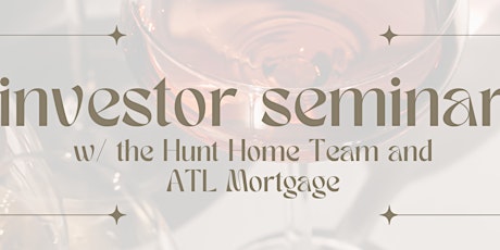 Free Investor Seminar with the Hunt Home Team + ATL Mortgage