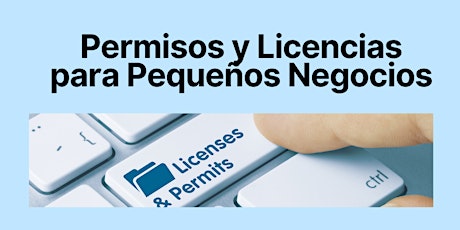 Permisos y Licencias para Pequeños Negocios  | LM 2/21