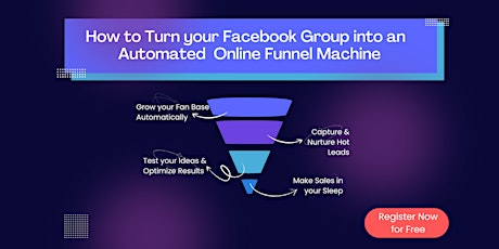 How to  Turn your Facebook Group into an Automated Online Funnel Machine primary image
