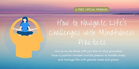 How to Navigate Life’s Challenges with Mindfulness Practices